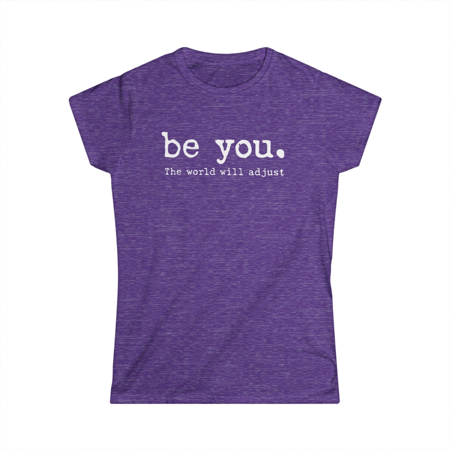 Be you Women's Soft-style Tee