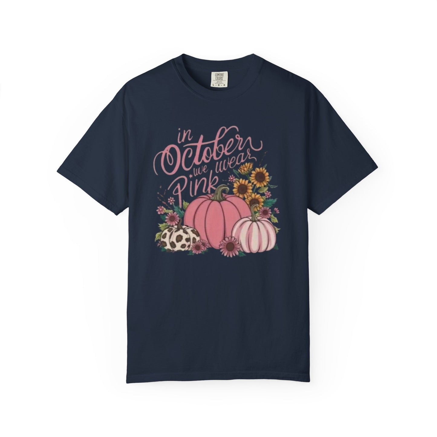 In October We Wear Pink Unisex Garment-Dyed T-shirt