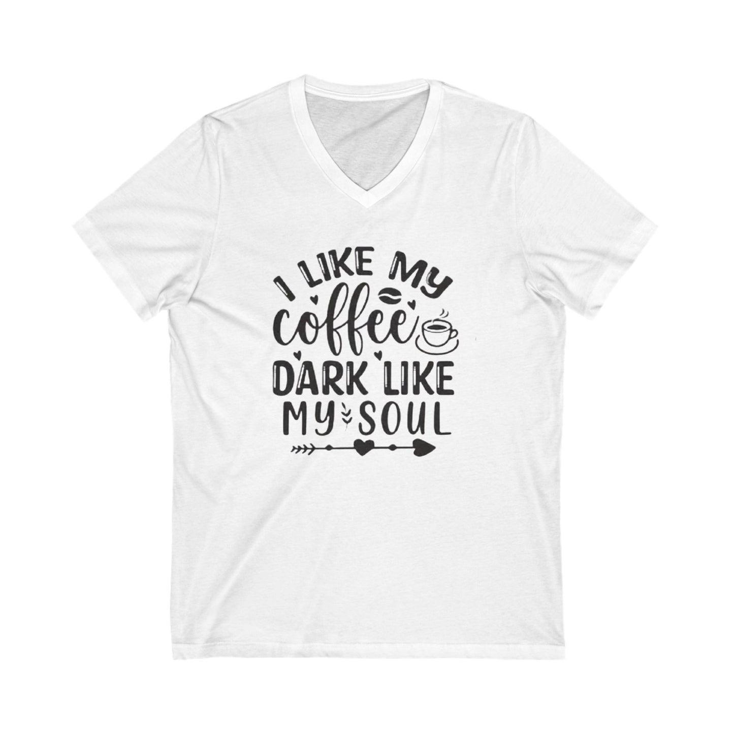 I Like my Coffee Dark Like my Soul Unisex Jersey Short Sleeve V-Neck Tee