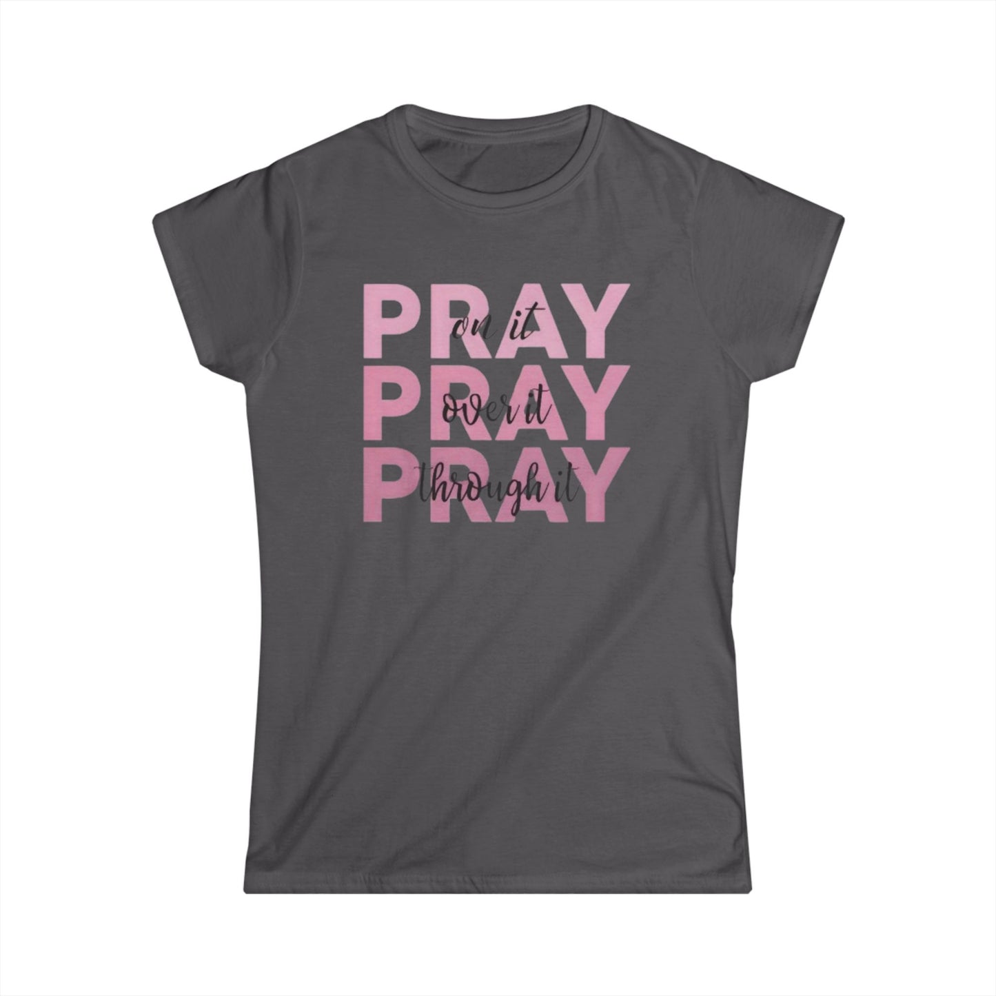 Pray Women's Soft-style Tee