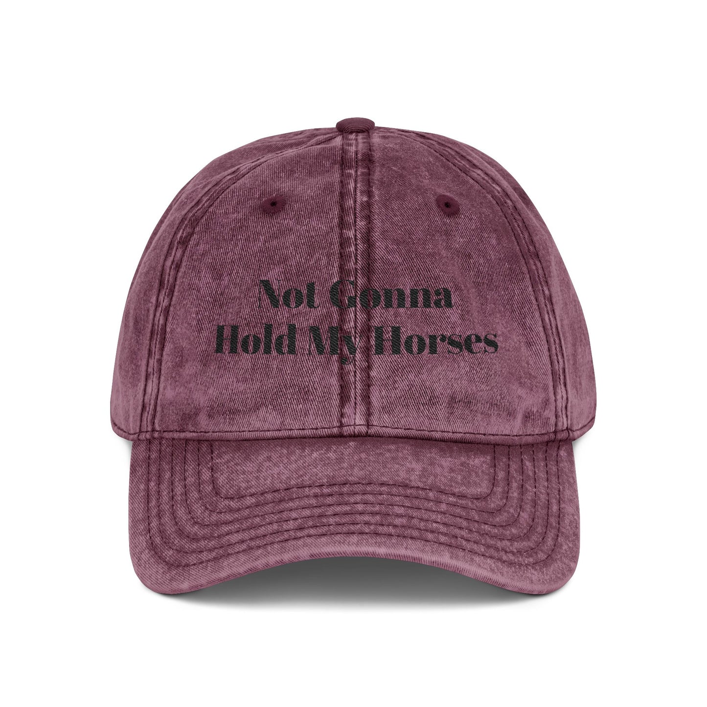 Not Gonna Hold My Horses Vintage Cap (Embroidery)