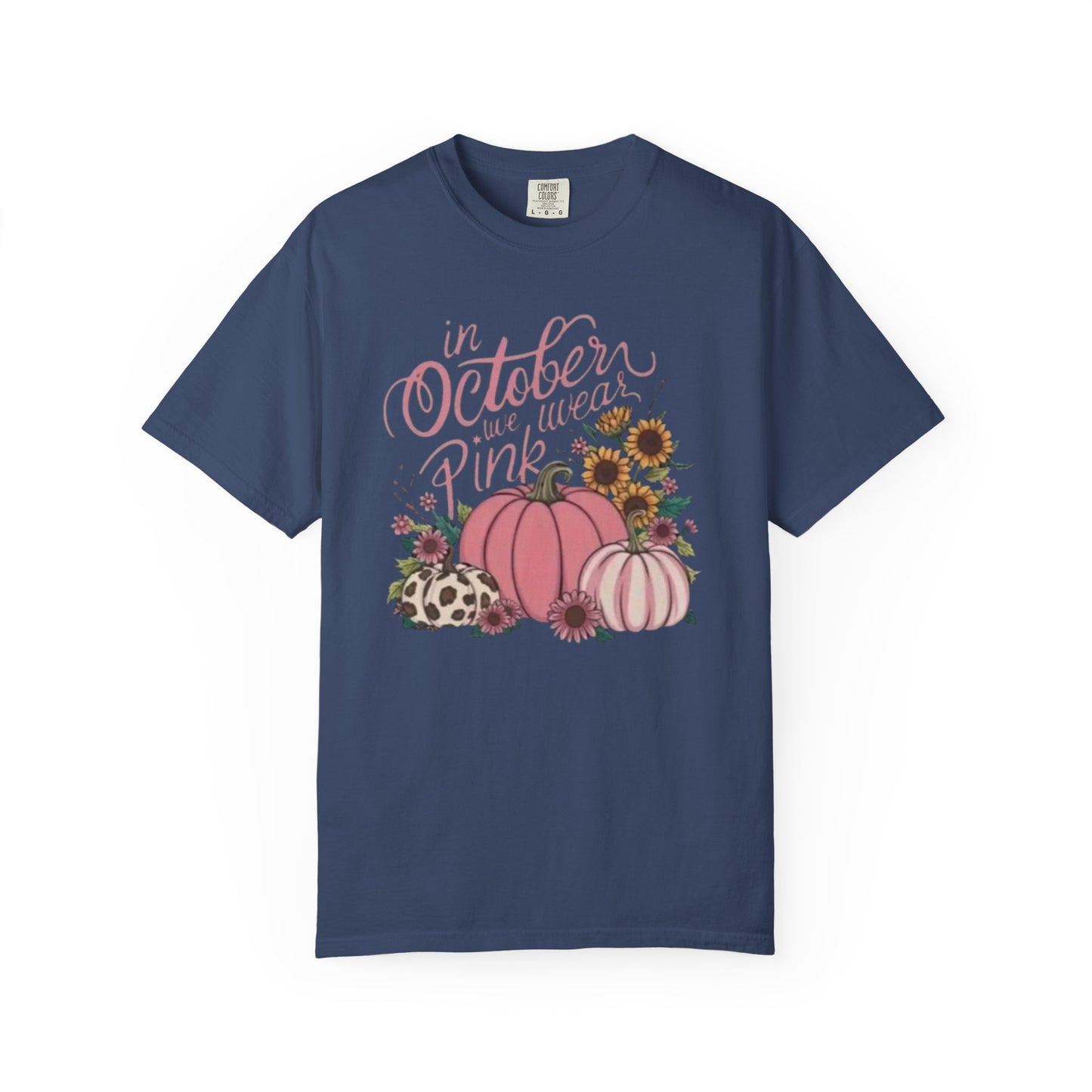 In October We Wear Pink Unisex Garment-Dyed T-shirt