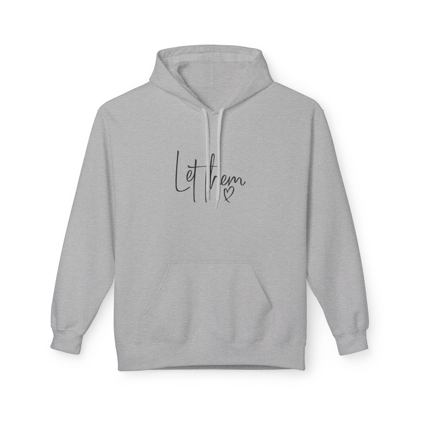 Let Them Unisex Midweight Soft-style Fleece Hoodie