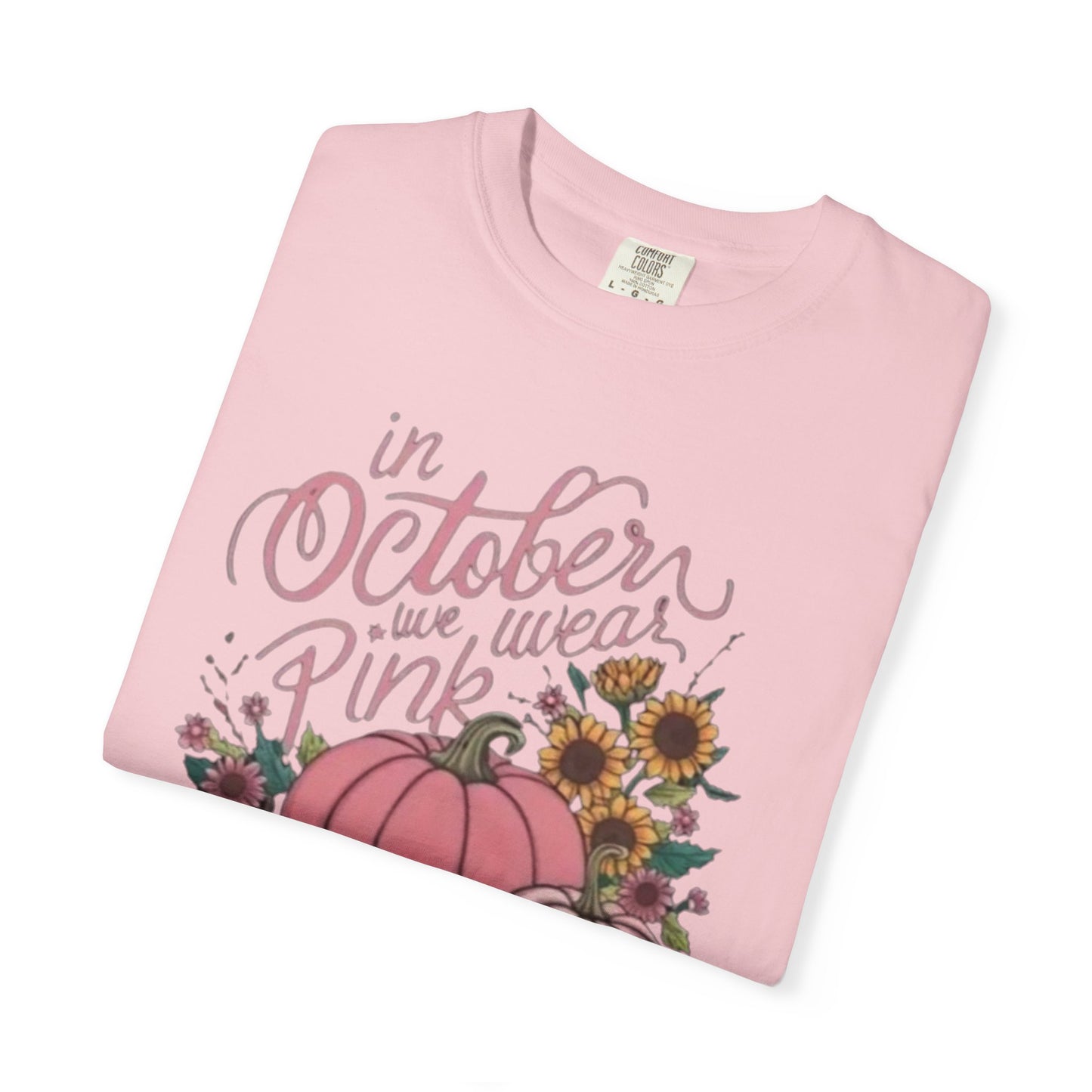In October We Wear Pink Unisex Garment-Dyed T-shirt