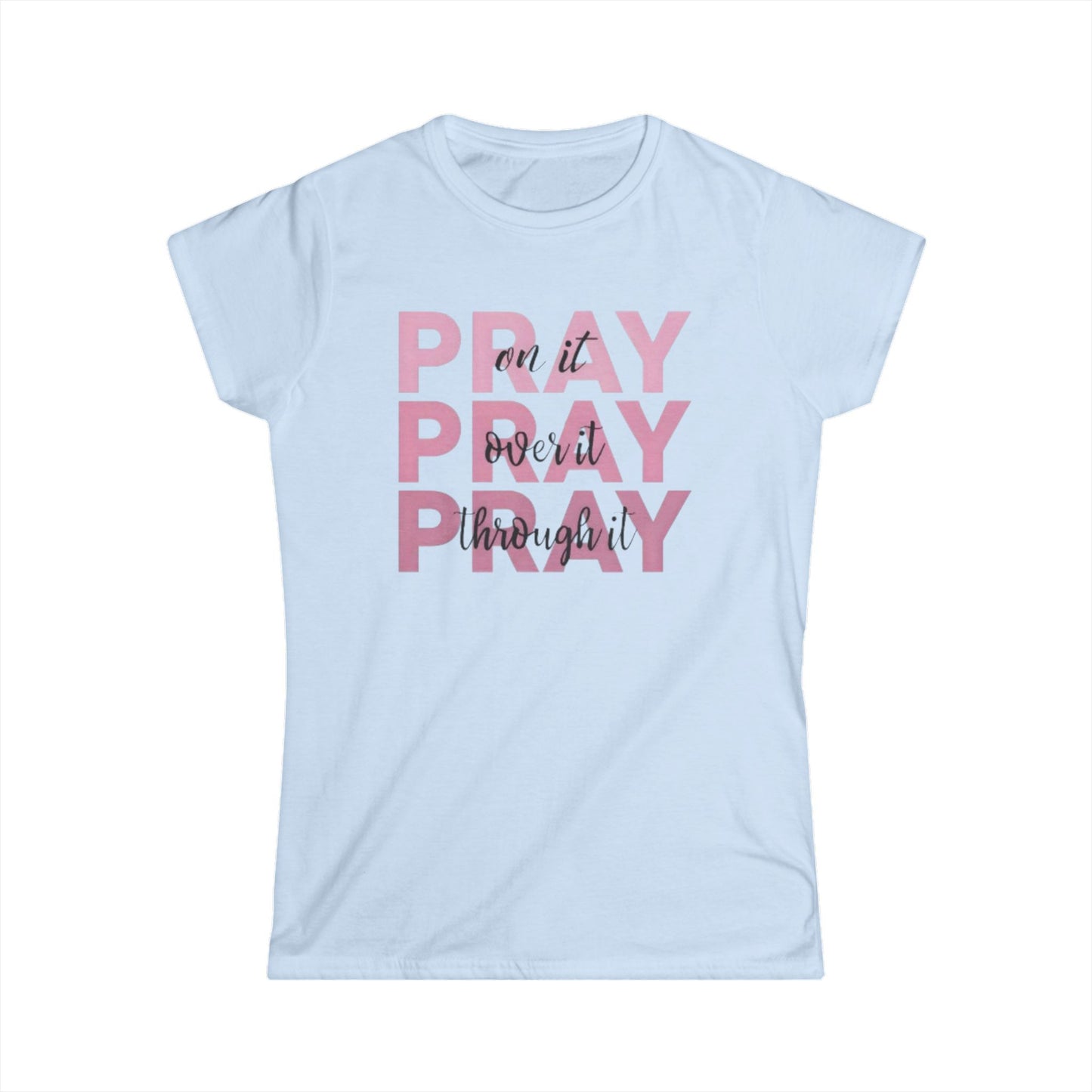 Pray Women's Soft-style Tee