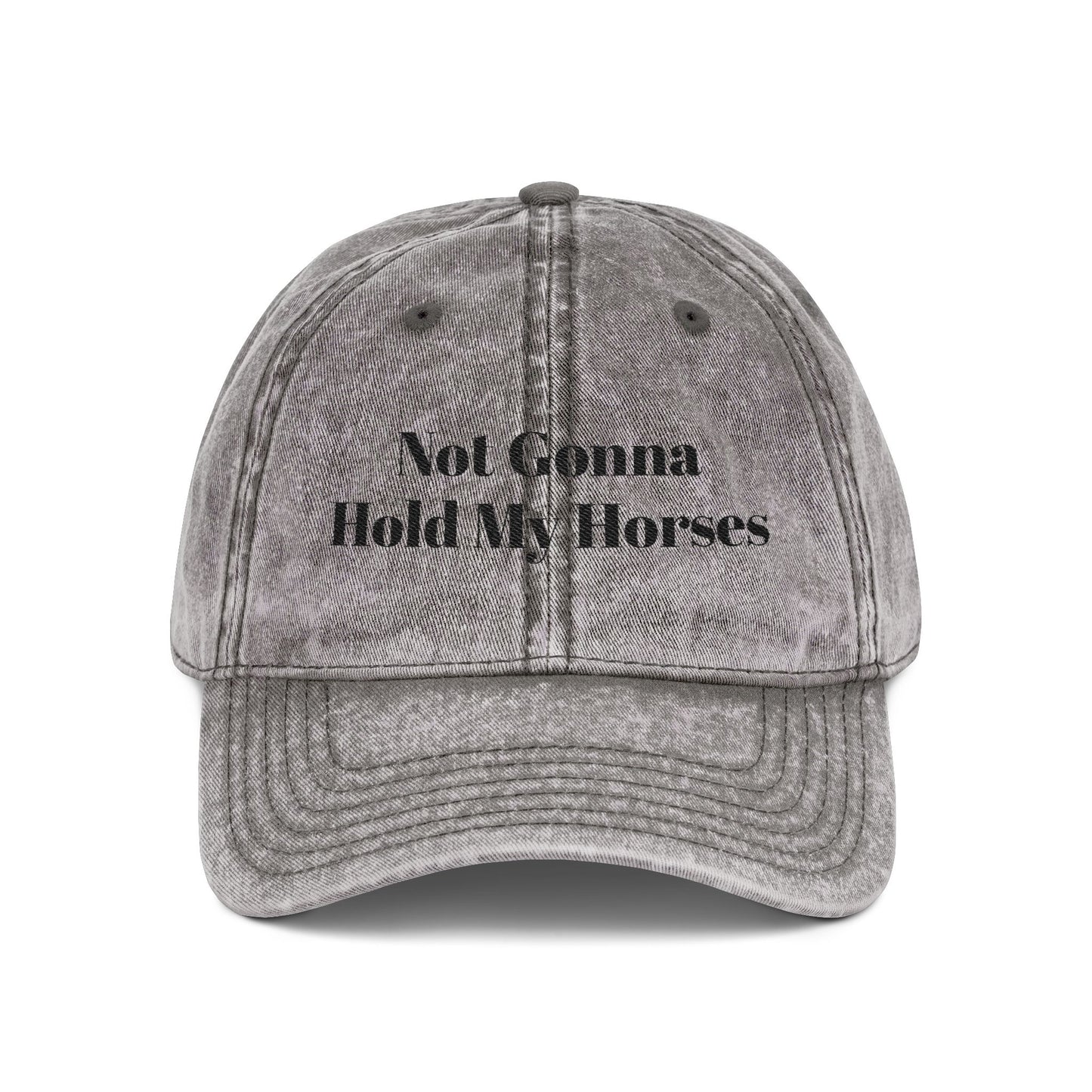 Not Gonna Hold My Horses Vintage Cap (Embroidery)