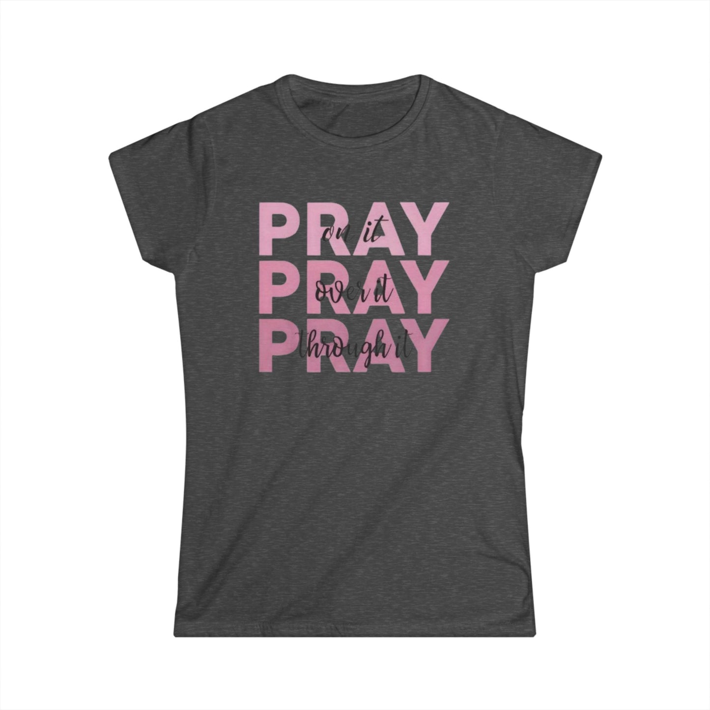 Pray Women's Soft-style Tee