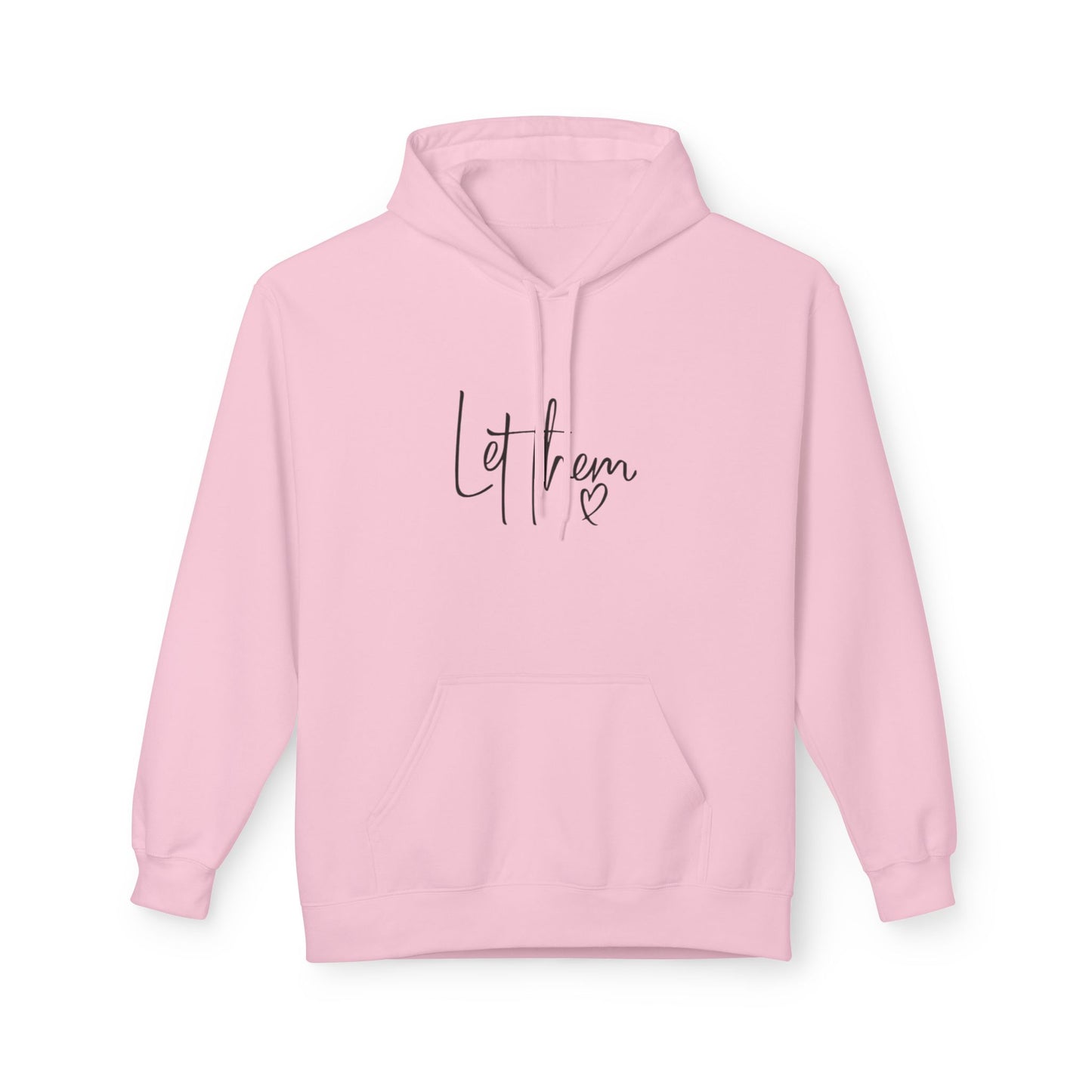 Let Them Unisex Midweight Soft-style Fleece Hoodie