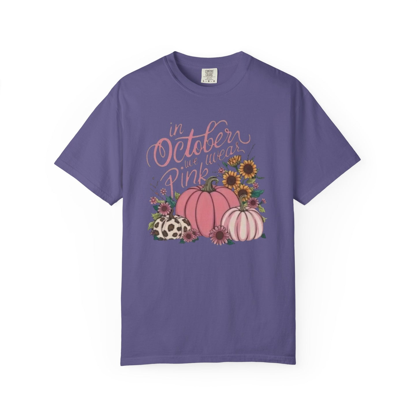 In October We Wear Pink Unisex Garment-Dyed T-shirt
