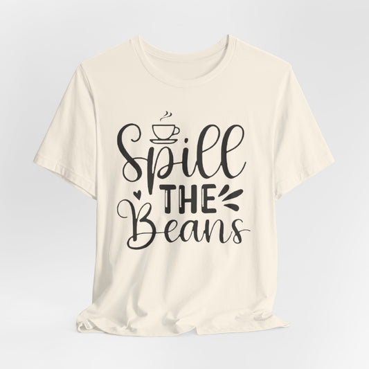 Spill the Beans Unisex Jersey Short Sleeve Tee
